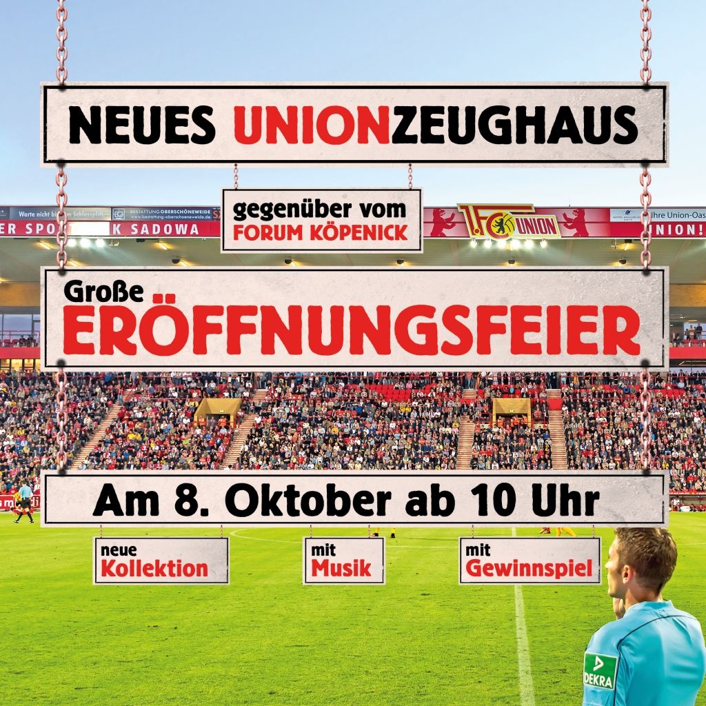 Neues Unionzeughaus eröffnet am 8. Oktober mit Musik und Gewinnspiel, gegenüber vom Forum Köpenick.