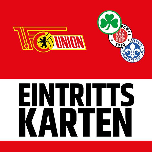Logo von Union Berlin, sowie Logos von St. Pauli, Greuther Fürth und Darmstadt 98. Darunter steht in großen Buchstaben "EINTRITTSKARTEN".